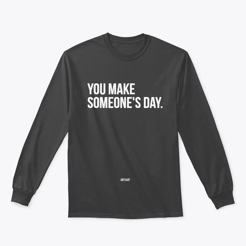 ARTxART | You Make Someone's Day