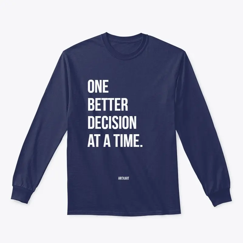 ARTxART |  One Better Decision At a Time