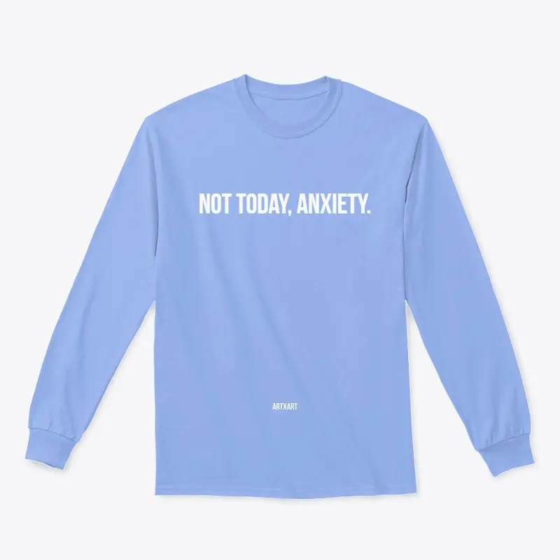 ARTxART | Not Today, Anxiety.